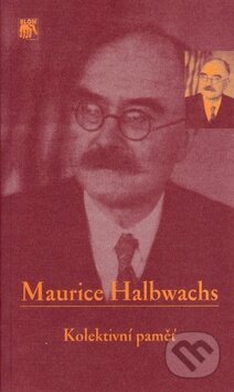 Kolektivní paměť - Maurice Halbwachs, SLON, 2010