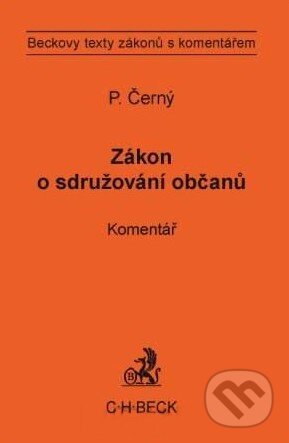 Zákon o sdružování občanů - Petr Černý, C. H. Beck, 2010