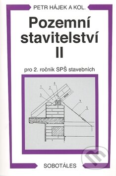 Pozemní stavitelství II - pro 2. ročník SPŠ stavebních - Petr Hájek a kolektív, Sobotáles, 2007