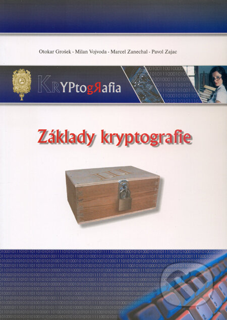 Základy kryptografie - Otokar Grošek a kol., STU, 2010