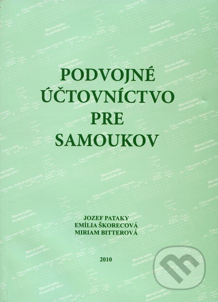 Podvojné účtovnictvo pre samoukov - Jozef Pataky,Emília Škorecová, Miriam Bitterová, Effeta, 2010