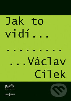 Jak to vidí Václav Cílek - Václav Cílek, Radioservis, 2010