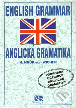 English Grammar / Anglická gramatika - H. Hnük von Wicher, NS Svoboda, 2011