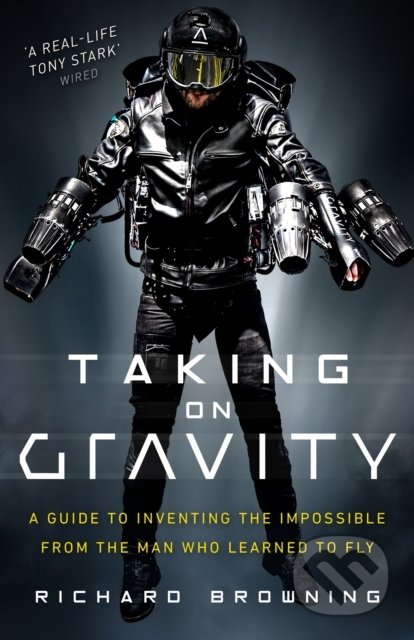 Taking on Gravity - Richard Browning, Bantam Press, 2021