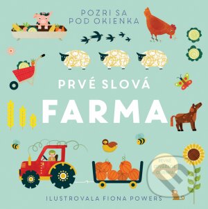 Prvé slová - Farma - Fiona Powers (ilustrátor), Svojtka&Co., 2021
