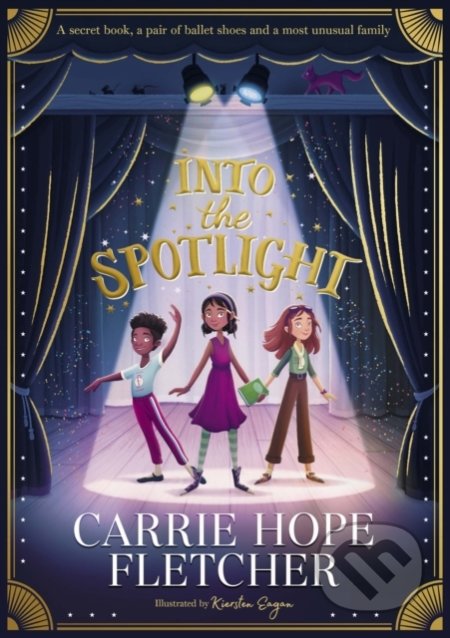 Into the Spotlight - Carrie Hope Fletcher, Kiersten Eagan (Ilustrátor), Puffin Books, 2021