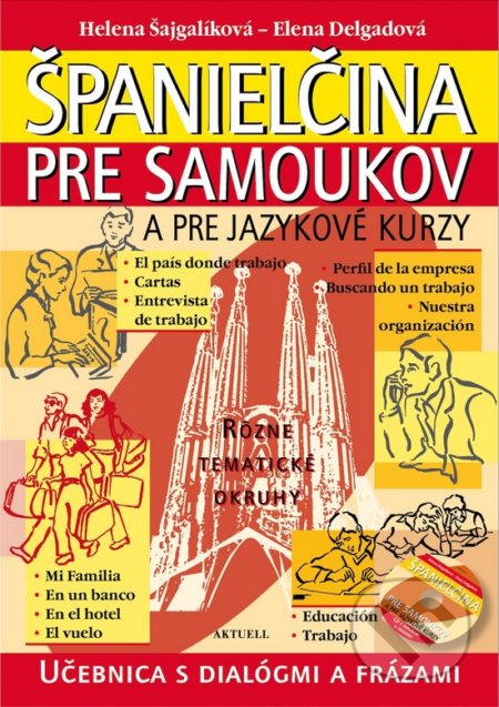 Španielčina pre samoukov a pre jazykové kurzy + 1 CD - Helena Šajgalíková, Elena Delgadová, Aktuell, 2021
