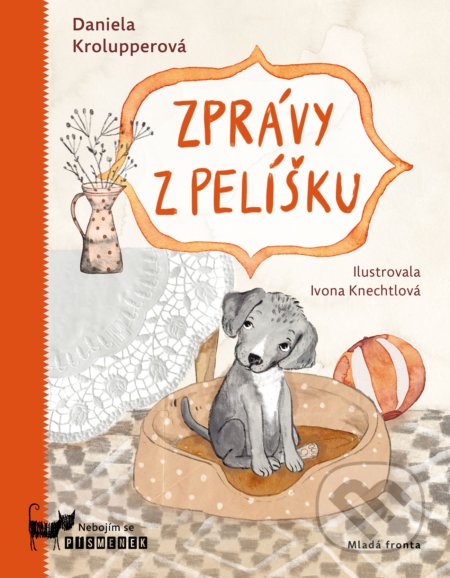 Zprávy z pelíšku - Daniela Krolupperová, Ivona Knechtlová (ilustrátor), Mladá fronta, 2021