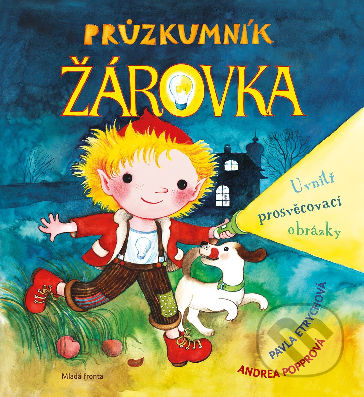 Průzkumník Žárovka - Pavla Etrychová, Andrea Popprová (ilustrátor), Mladá fronta, 2021