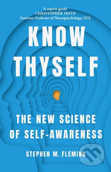 Know Thyself - Stephen M. Fleming, John Murray, 2021
