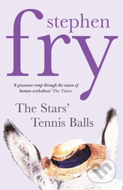 The Stars&#039; Tennis Balls - Stephen Fry, Arrow Books, 2004