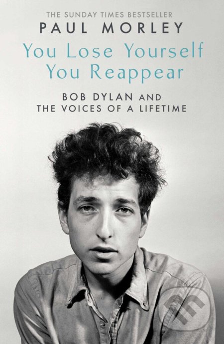 You Lose Yourself You Reappear (The Many Voices of Bob Dylan) - kniha z kategorie Životopisy
