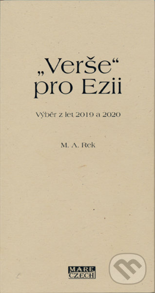 Verše pro Ezii - M.A. Rek, Mare-Czech, 2021