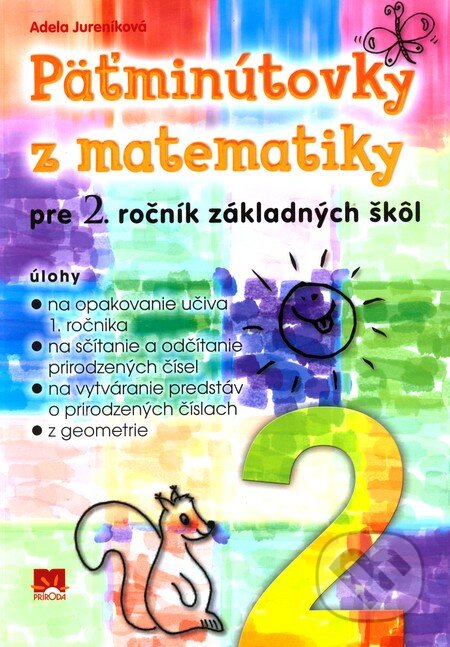 Päťminútovky z matematiky pre 2. ročník základných škôl - Adela Jureníková, Príroda, 2010
