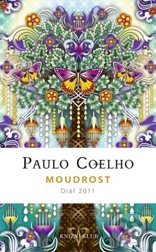 Moudrost - Diář 2011 - Paulo Coelho, Knižní klub, 2010
