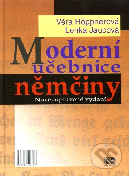 Moderní učebnice němčiny - Věra Höppnerová, NS Svoboda, 2010