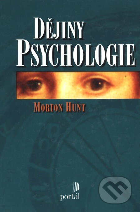 Dějiny psychologie - Morton Hunt, Portál, 2010