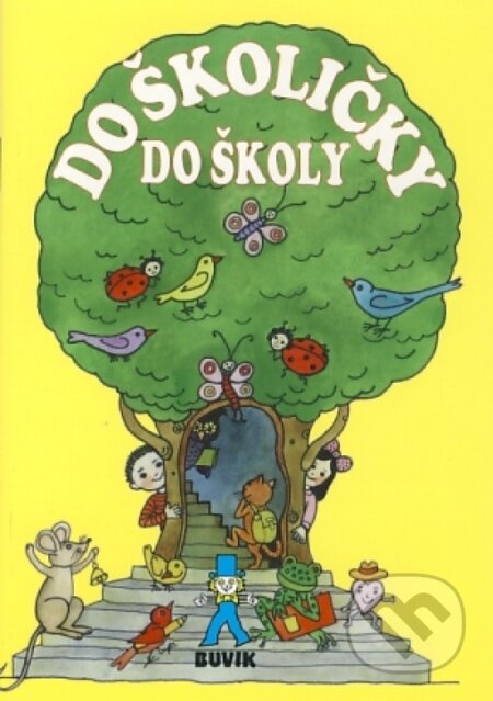 Kniha: Do školičky do školy (Buvik). Buvik, 2007