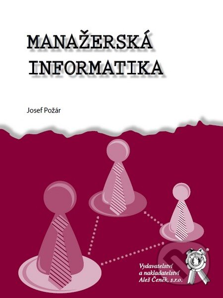 Manažerská informatika - Josef Požár, Aleš Čeněk, 2010