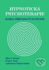 Hypnotická psychoterapie - Milton H. Erickson, Ernest L. Rossi, Emitos, 2010