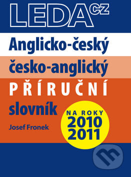 Anglicko-český a česko-anglický příruční slovník - Josef Fronek, Leda, 2010