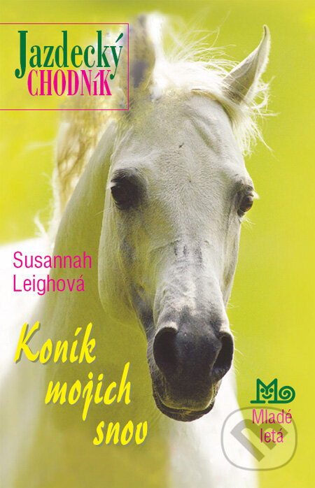 Koník mojich snov - Susannah Leighová, Slovenské pedagogické nakladateľstvo - Mladé letá, 2010