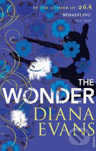 The Wonder - Diana Evans, Vintage, 2010