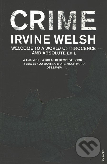 Crime - Irvine Welsh, Vintage, 2010