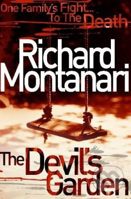 The Devil&#039;s Garden - Richard Montanari, Arrow Books, 2010