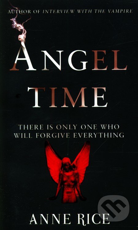 Angel Time - Anne Rice, Arrow Books, 2010