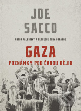 Gaza -  Poznámky pod čarou dějin - Joe Sacco, BB/art, 2010