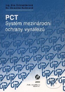 PCT - Systém mezinárodní ochrany vynálezů - Eva Schneiderová, Úřad průmyslového vlastnictví