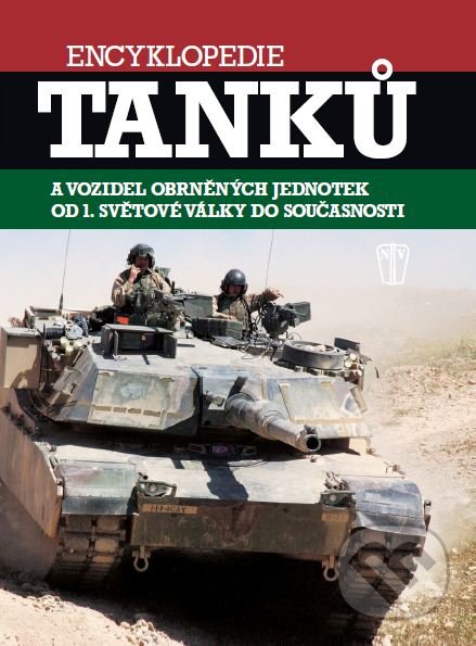 Encyklopedie tanků a vozidel obrněných jednotek od 1. světové války do současnosti, Naše vojsko CZ, 2010