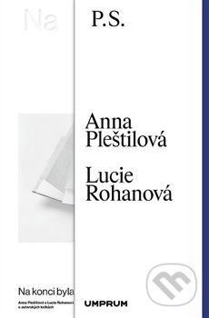 Na konci byla kniha - Anna Pleštilová, Lucie Rohanová, UMPRUM, 2021