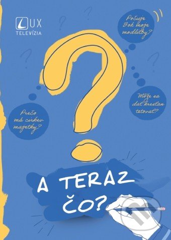 A teraz čo? - Kolektiv - kniha z kategorie Duchovní život