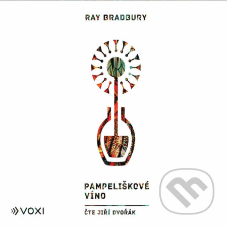 Pampeliškové víno - Ray Bradbury, Voxi, 2021