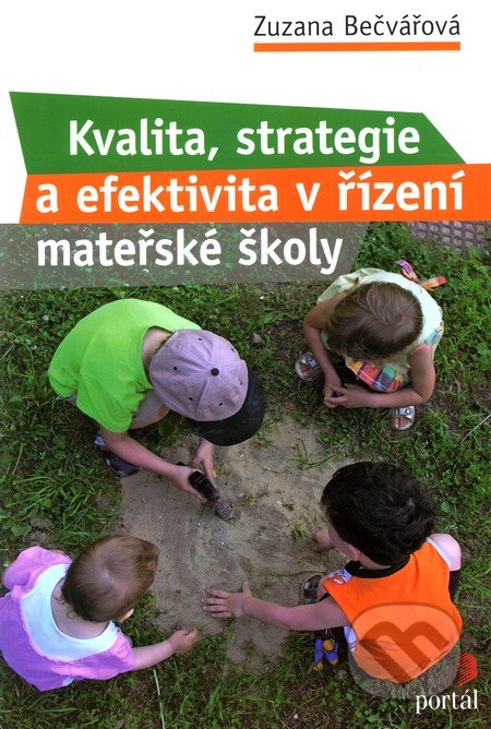 Kvalita, strategie a efektivita v řízení mateřské školy - Zuzana Bečvářová, Portál, 2010