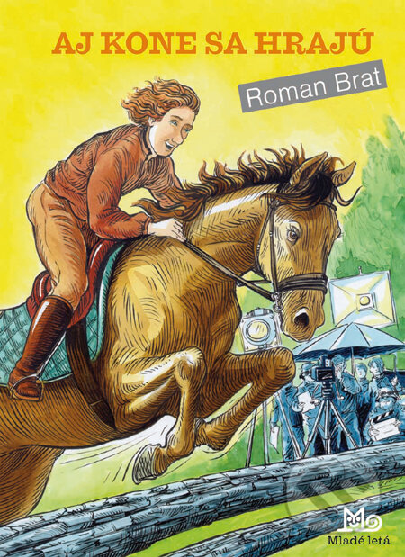 Aj kone sa hrajú - Roman Brat, M. Regitko(ilustrácie), Slovenské pedagogické nakladateľstvo - Mladé letá, 2010