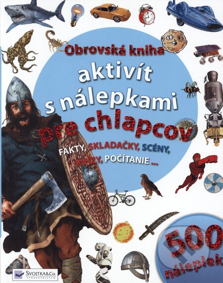 Obrovská kniha aktivít s nálepkami pre chlapcov, Svojtka&Co., 2010