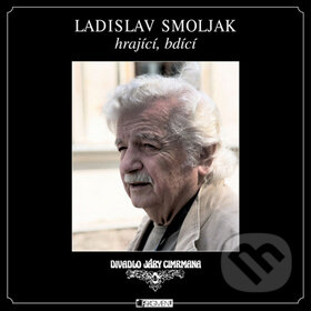 Ladislav Smoljak: Hrající, bdící, Nakladatelství Fragment, 2010