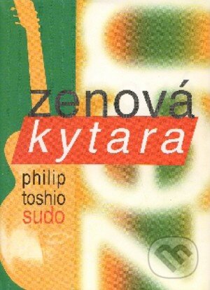 Zenová kytara - Philip Toshio Sudo, Pragma, 2004