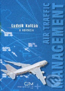 Air traffic management - kdybyste vedeliLudvik Kulčák a kol., Akademické nakladatelství CERM, 2002