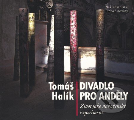 Divadlo pro anděly - CD - Tomáš Halík, Nakladatelství Lidové noviny, 2010