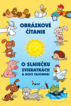 Obrázkové čítanie o slniečku zvieratkách a noci tajomnej - Alena Schejbalová, Pierot, 2010