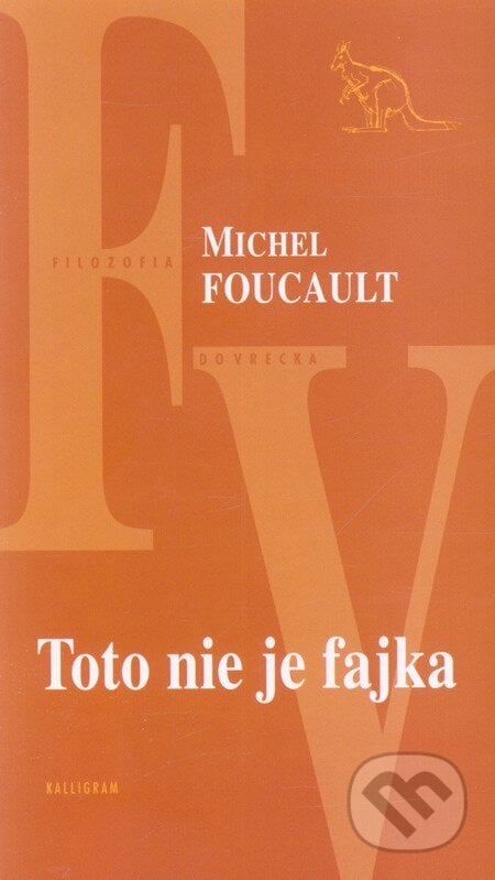 Toto nie je fajka - Michel Foucault, Kalligram, 2010