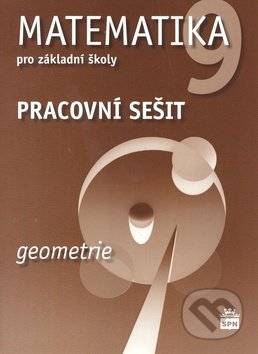 Matematika 9 pro základní školy - Geometrie, SPN - pedagogické nakladatelství, 2009