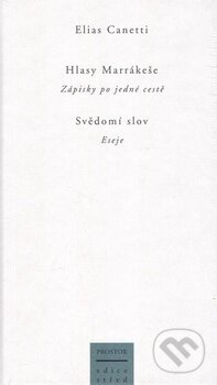 Hlasy Marrákeše, Svědomí slov - Elias Canetti, Prostor, 2005