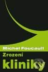 Zrození kliniky - Michel Foucault, Pavel Mervart, 2010