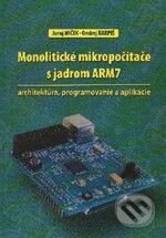 Monolitické mikropočítače s jadrom ARM7 - Juraj Miček, EDIS, 2009