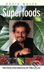 Superfoods - David Wolfe, North Atlantic Books